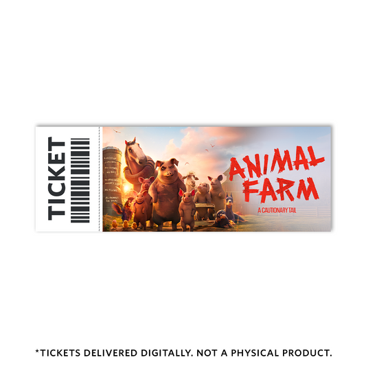 Animal Farm | Theatrical Ticket - Secure Your Seat Now