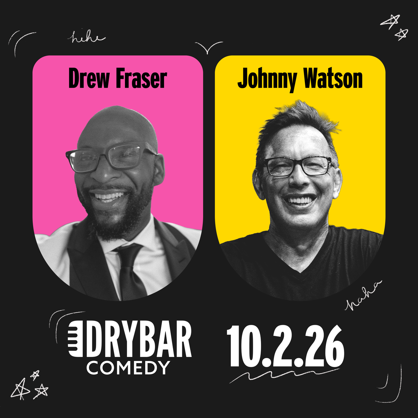Fri Oct 2nd - Drew Fraser and Johnny Watson