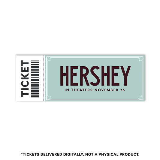 Hershey | Theatrical Movie Ticket - PREORDER NOW