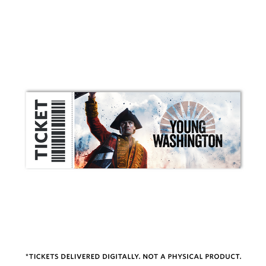 Young Washington - Movie Ticket PREORDER