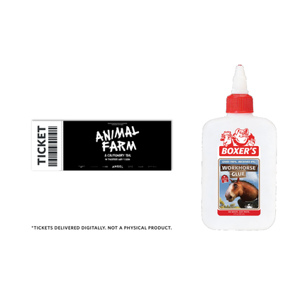 Animal Farm - Theatrical Ticket + Glue Bundle