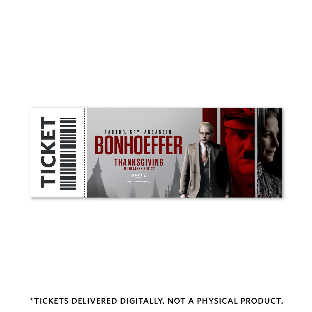 Bonhoeffer: Pastor. Spy. Assassin. - $10.00 Movie Ticket - PREORDER NOW - Ticket