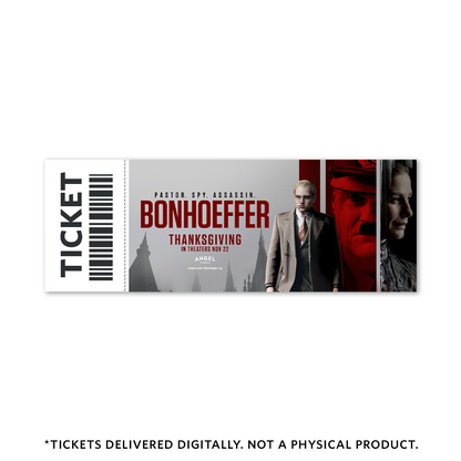 Bonhoeffer: Pastor. Spy. Assassin. - $10.00 Movie Ticket - PREORDER NOW - Ticket