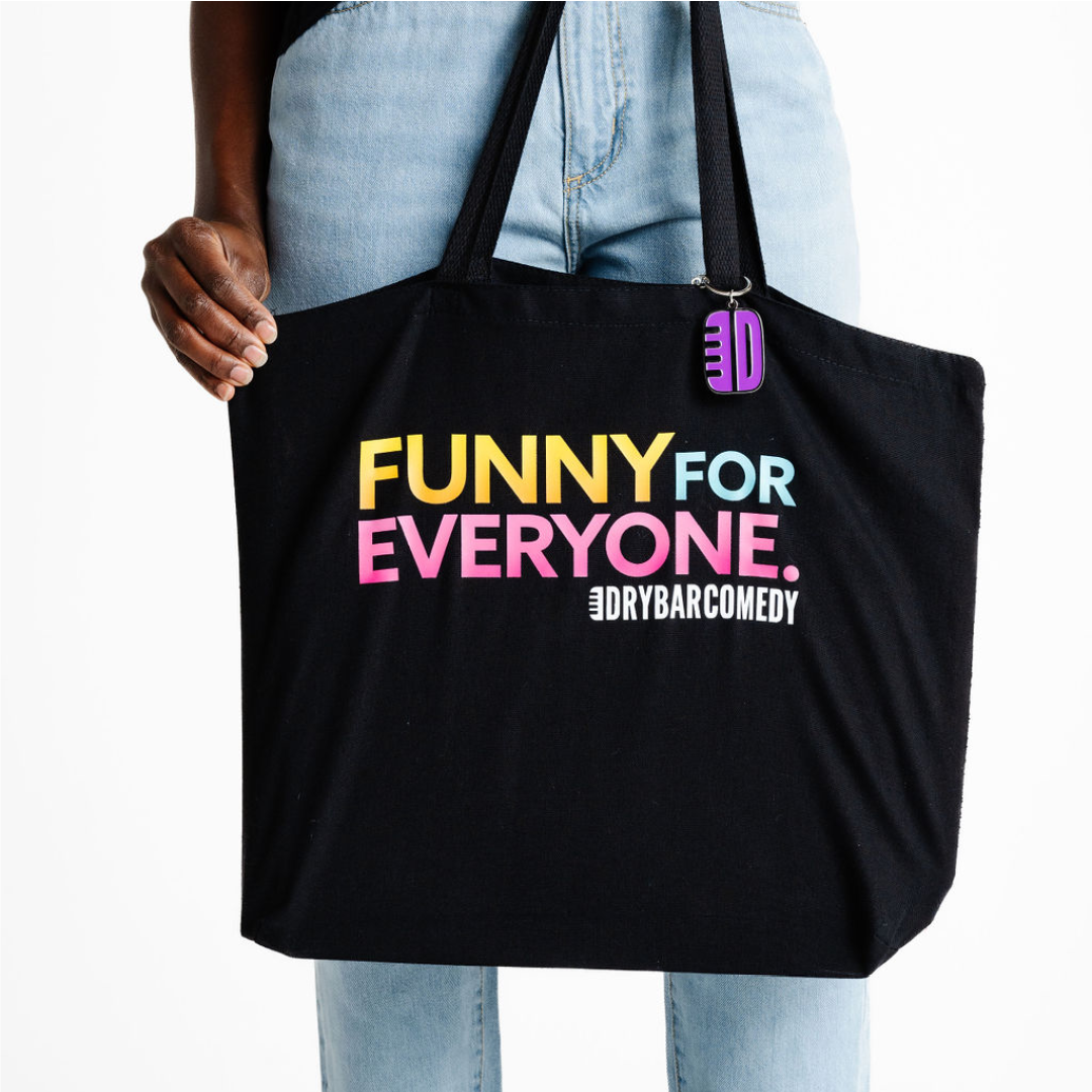 Dry Bar Comedy ’Funny For Everyone’ Tote - Totes