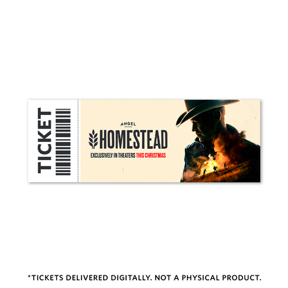 Homestead - $10.00 Movie Tickets - PREORDER NOW - Ticket