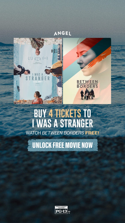 I Was a Stranger | Buy 4 Tickets Stream Between Borders Free