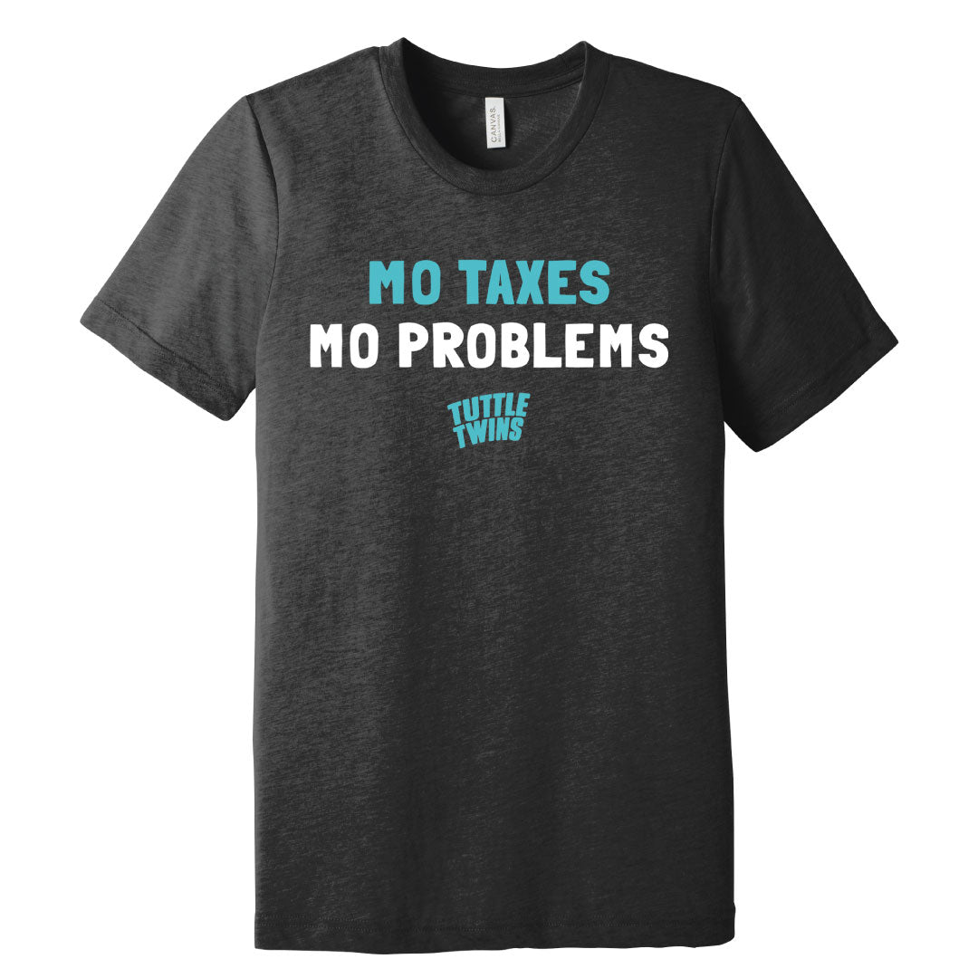 ’Mo Taxes Mo Problems’ T-Shirt - Adult / S - T-Shirts