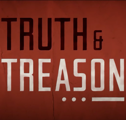 Truth & Treason - $5.00 Ticket - Preorder Now