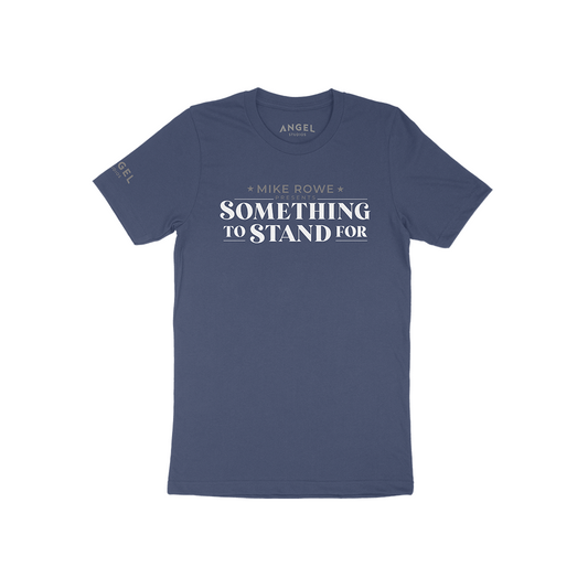 Something to Stand For T-Shirt - T-Shirts