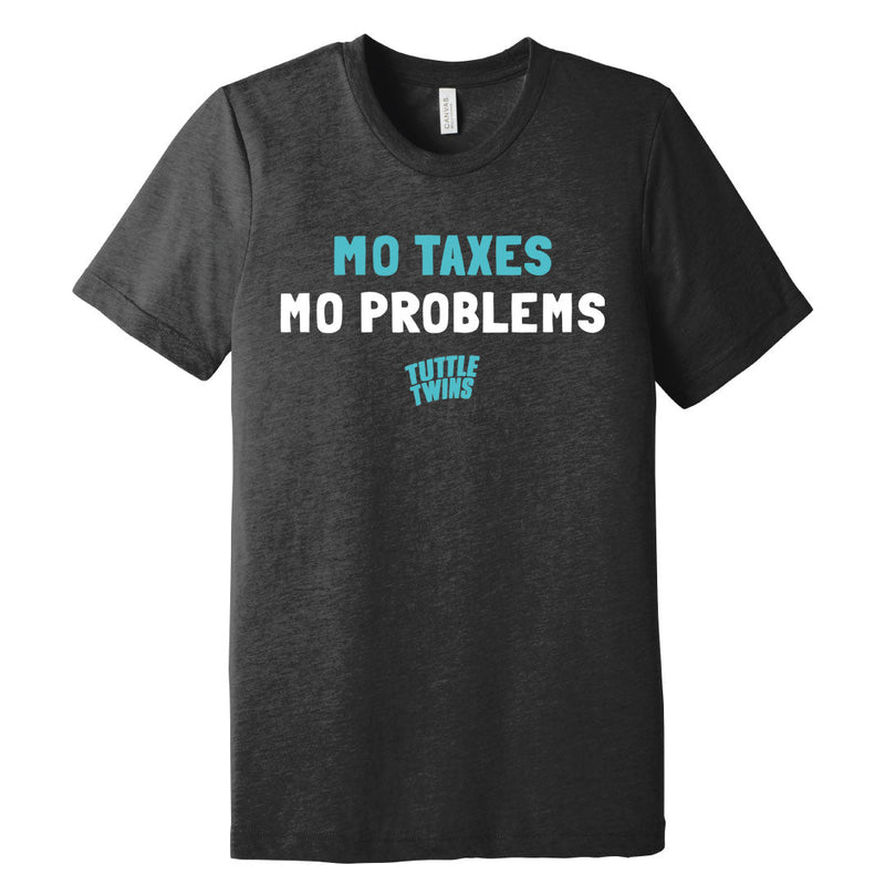 "Mo Taxes Mo Problems" T-Shirt